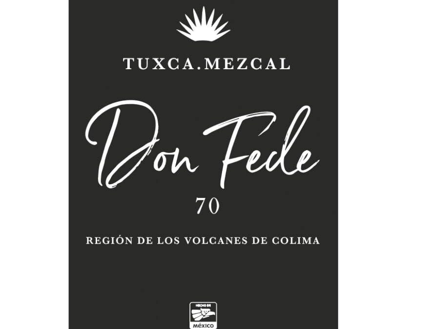 DON FEDE TUXCA- MEZCAL Y MEZCALERIA COMALALA